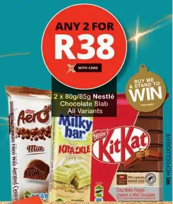 Checkers Nestlé Chocolate Slab All Variants offer