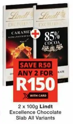 Checkers Lindt Excellence Chocolate Slab All Variants offer