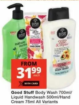 Checkers Good Stuff Body Wash/ Liquid Handwash/ Hand Cream All Variants offer
