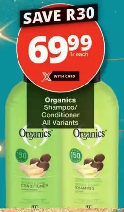 Checkers Organics Shampoo/ Conditioner All Variants offer