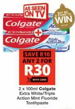 Checkers Colgate Extra White/ Triple Action Mint Fluoride Toothpaste offer
