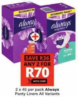 Checkers Always Panty Liners All Variants offer