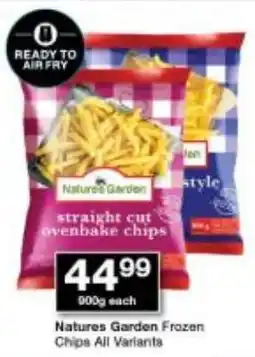 Checkers Natures Garden Frozen Chips All Variants offer