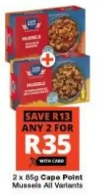 Checkers Cape Point Mussels All Variants offer