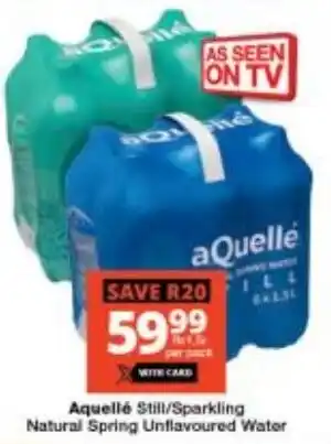 Checkers Aquellé Still/ Sparkling Natural Spring Unflavoured Water offer