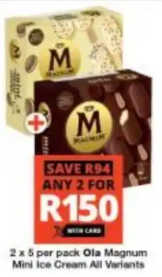 Checkers Ola Magnum Mini Ice Cream All Variants offer