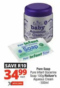 Checkers Pure Soap Pure Infant Glycerine Soap/ Reitzer's Aqueous Cream offer