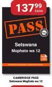 PNA Cambridge Pass Setswana Mophato wa 12-Each offer