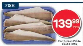 Pick n Pay PnP Frozen Petite Hake Fillets offer