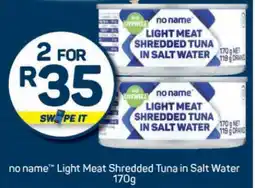 Pick n Pay no name Light Meat Shredded Tuna in Salt Water 170g offer