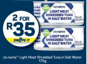 Pick n Pay no name Light Meat Shredded Tuna in Salt Water 170g offer