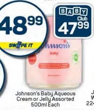 Pick n Pay Johnson's Baby Aqueous Cream or Jelly Assorted 500ml Each offer