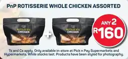 Pick n Pay Hypermarket Pnp rotisserie whole chicken assorted offer