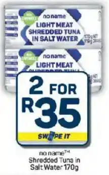 Pick n Pay Hypermarket no name Shredded Tuna in Salt Water offer
