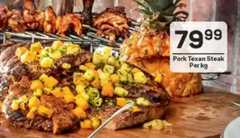 Pick n Pay PORK TEXAN STEAK per kg offer