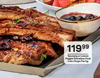 Pick n Pay Savoury or Lemon Pepper Boneless Pork Loin Chops Per kg offer