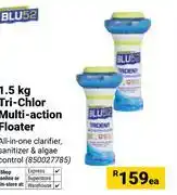 Builders Warehouse BLU 52 Tri-Chlor Multi-Action Floater 850027785-1.5kg Each offer