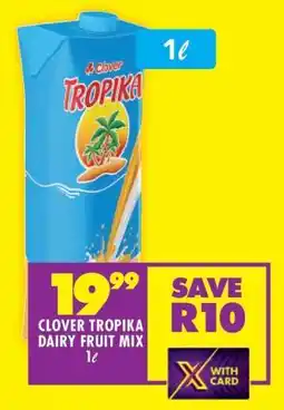Shoprite CLOVER TROPIKA DAIRY FRUIT MIX 1ℓ offer