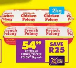 Shoprite RITEBRAND FRENCH/CHICKEN POLONY 2kg each offer