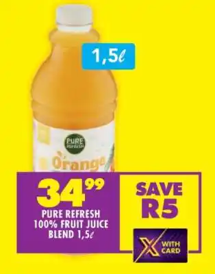 Shoprite PURE REFRESH 100% FRUIT JUICE BLEND 1,5ℓ offer