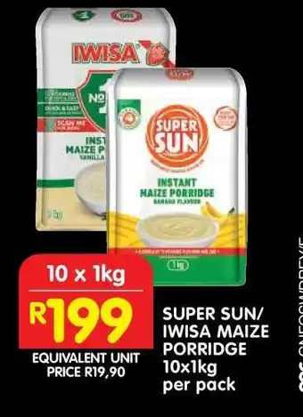 Shoprite SUPER SUN/IWISA MAIZE PORRIDGE 10x1kg offer