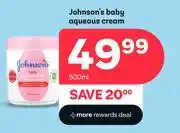 PEP Johnson's Baby Aqueous Cream-500ml offer