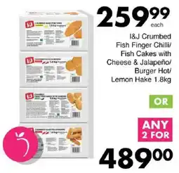 Save Hyper I&J Crumbed Fish Finger Chilli/ Fish Cakes with Cheese & Jalapeño/ Burger Hot/ Lemon Hake offer