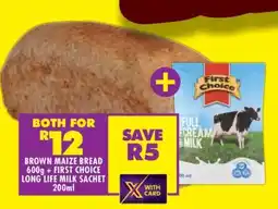 Shoprite Brown Maize Bread 600g + First Choice Long Life Milk Sachet 200ml offer