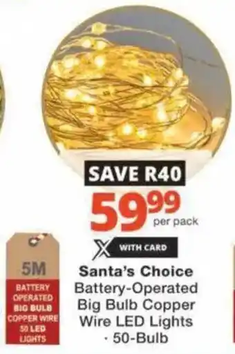 Checkers Hyper Santa's Choice Battery-Operated Big Bulb Copper Wire LED Lights offer