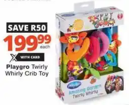 Checkers Hyper Playgro Twirly Whirly Crib Toy offer