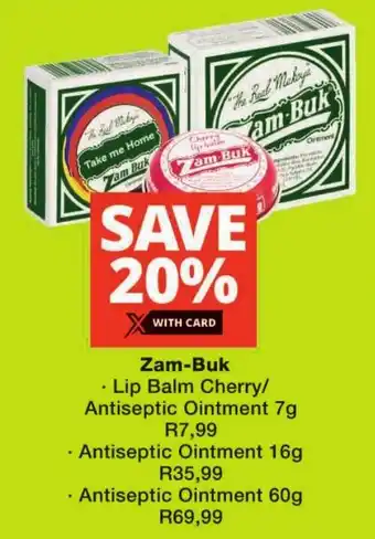 Checkers Zam-Buk Lip Balm Cherry/ Antiseptic Ointment offer