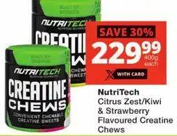 Checkers NutriTech Citrus Zest/ Kiwi & Strawberry Flavoured Creatine Chews offer