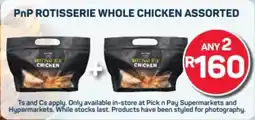 Pick n Pay Hypermarket Pnp rotisserie whole chicken assorted offer