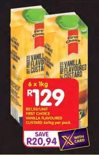Shoprite FIRST CHOICE VANILLA FLAVOURED CUSTARD 6x1kg per pack offer