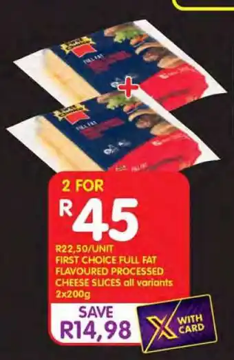 Shoprite FIRST CHOICE FULL FAT FLAVOURED PROCESSED CHEESE SLICES all variants 2x200g offer