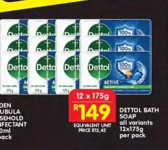 Shoprite DETTOL BATH SOAP all variants 12x175g per pack offer