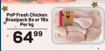 Pick n Pay PnP Fresh Chicken Braaipack 8s or 16s Per kg offer