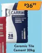 K Carrim Ceramic Tile Cement-20Kg offer