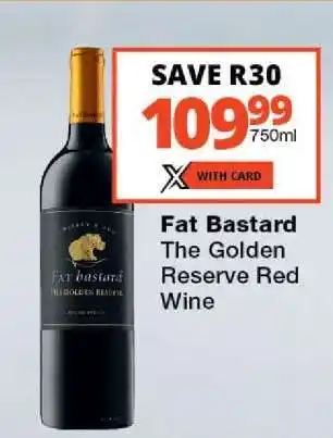 Checkers Fat Bastard The Golden Reserve Red Wine offer