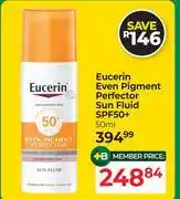 Dis-Chem Eucerin Even Pigment Perfector Sun Fluid SPF50+-50ml offer