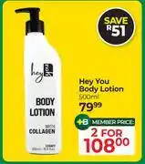 Dis-Chem Hey You Body Lotion-For 2 x 500ml offer