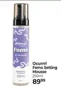 Dis-Chem Ocurrrl Fomo Setting Mousse-250ml offer