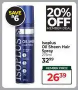 Dis-Chem Isoplus Oil Sheen Hair Spray-275ml offer