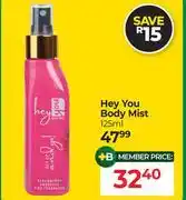 Dis-Chem Hey You Body Mist-125ml offer