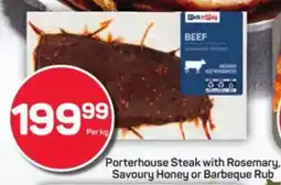 Pick n Pay Porterhouse Steak with Rosemary, Savoury Honey or Barbeque Rub offer