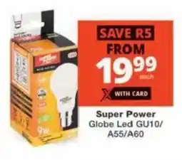 Checkers Hyper Super Power Globe Led GU10/ A55/ A60 offer