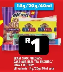Usave Ekasi choc pillows/ casa-mia real tea biscuits/ crazy ice pops offer