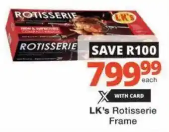Checkers Hyper LK's Rotisserie Frame offer