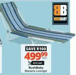 Checkers Hyper BushBaby Banana Lounger offer