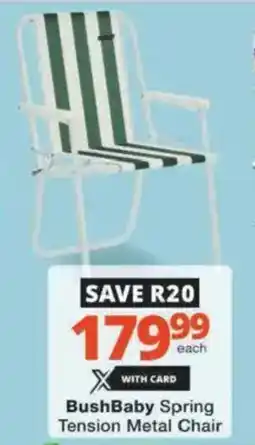 Checkers Hyper BushBaby Spring Tension Metal Chair offer